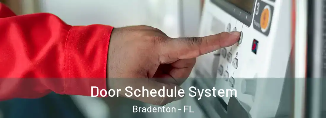  Door Schedule System Bradenton - FL