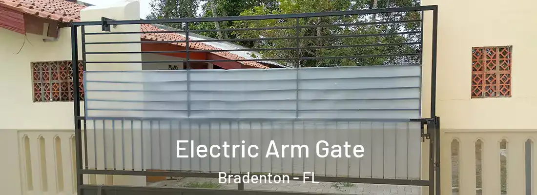 Electric Arm Gate Bradenton - FL