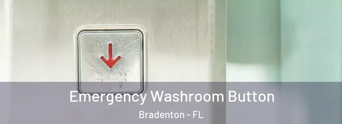  Emergency Washroom Button Bradenton - FL