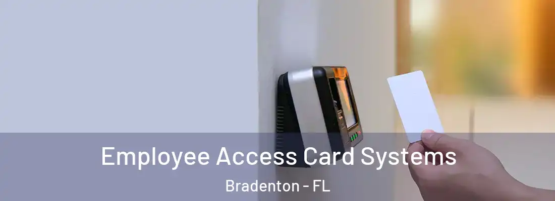 Employee Access Card Systems Bradenton - FL