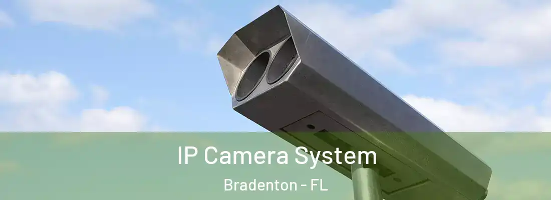  IP Camera System Bradenton - FL