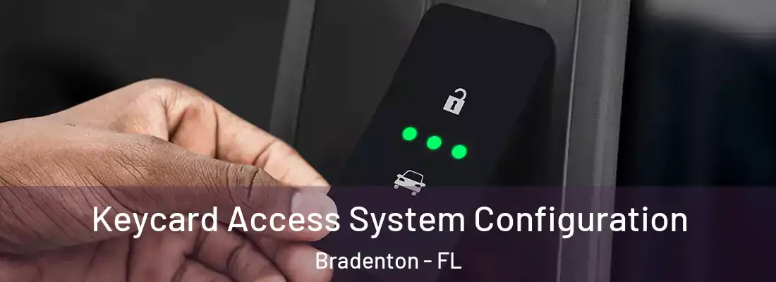 Keycard Access System Configuration Bradenton - FL