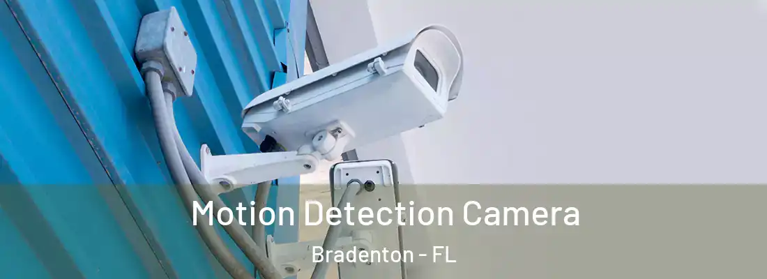  Motion Detection Camera Bradenton - FL