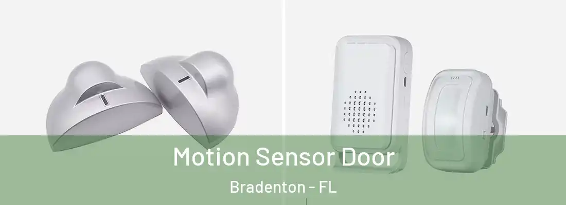  Motion Sensor Door Bradenton - FL