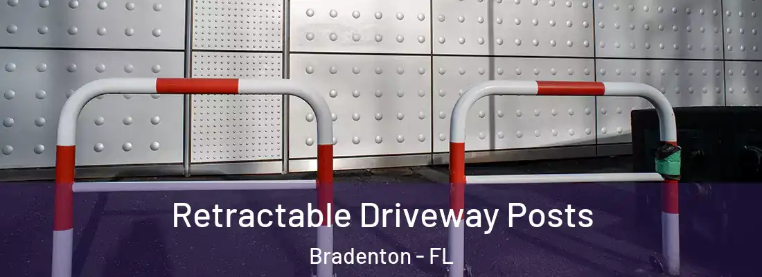  Retractable Driveway Posts Bradenton - FL