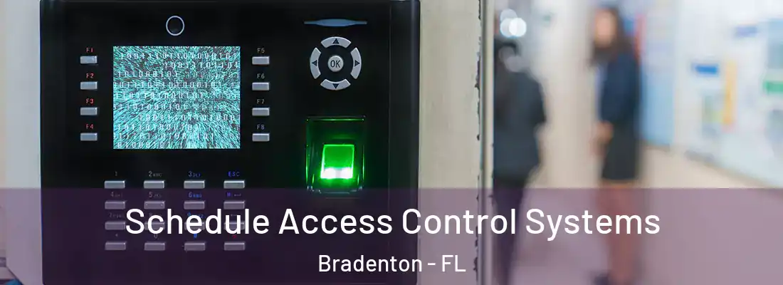 Schedule Access Control Systems Bradenton - FL