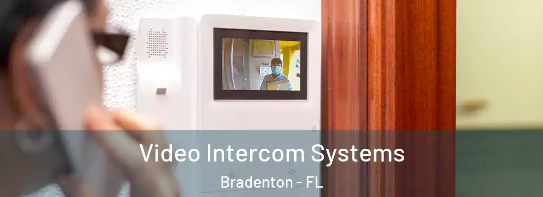  Video Intercom Systems Bradenton - FL